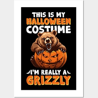 This Is My Halloween Costume, I'm Really A Grizzly - Grizzly Bear Halloween Posters and Art